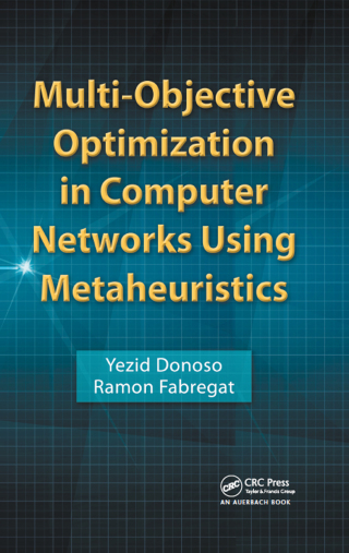 Cover image: Multi-Objective Optimization in Computer Networks Using Metaheuristics 1st edition 9780849380846