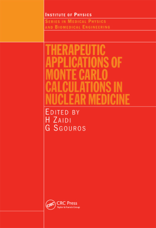 Cover image: Therapeutic Applications of Monte Carlo Calculations in Nuclear Medicine 1st edition 9780750308168