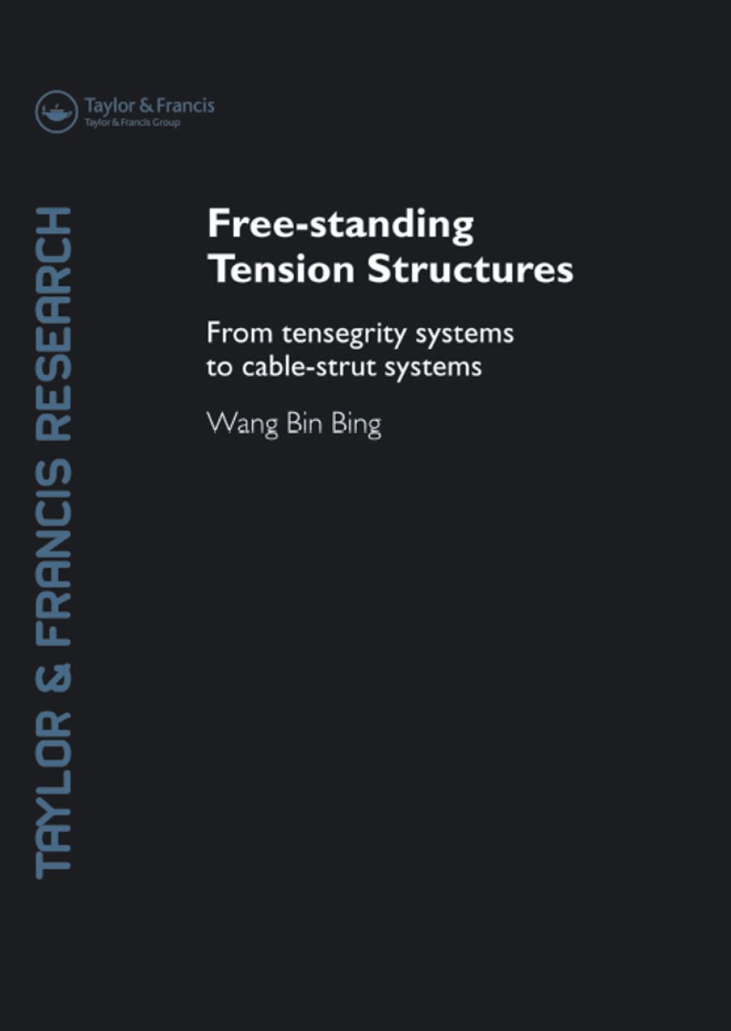 Free-Standing Tension Structures From Tensegrity Systems to Cable-Strut Systems 1st Edition
