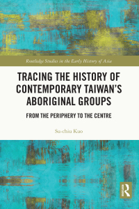 Immagine di copertina: Tracing the History of Contemporary Taiwan’s Aboriginal Groups 1st edition 9781032148328