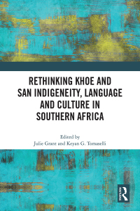 Cover image: Rethinking Khoe and San Indigeneity, Language and Culture in Southern Africa 1st edition 9781032329208