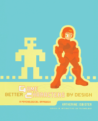 Cover image: Better Game Characters by Design 1st edition 9781558609211