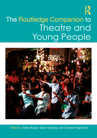 Cover image: The Routledge Companion to Theatre and Young People 1st edition 9781032348865