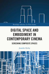 Cover image: Digital Space and Embodiment in Contemporary Cinema 1st edition 9781032119465
