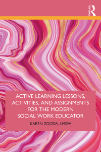 Cover image: Active Learning Lessons, Activities, and Assignments for the Modern Social Work Educator 1st edition 9780367242602