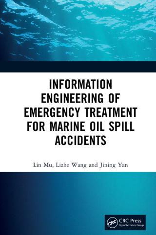 Imagen de portada: Information Engineering of Emergency Treatment for Marine Oil Spill Accidents 1st edition 9780367256111