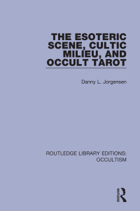 Cover image: The Esoteric Scene, Cultic Milieu, and Occult Tarot 1st edition 9780367349516