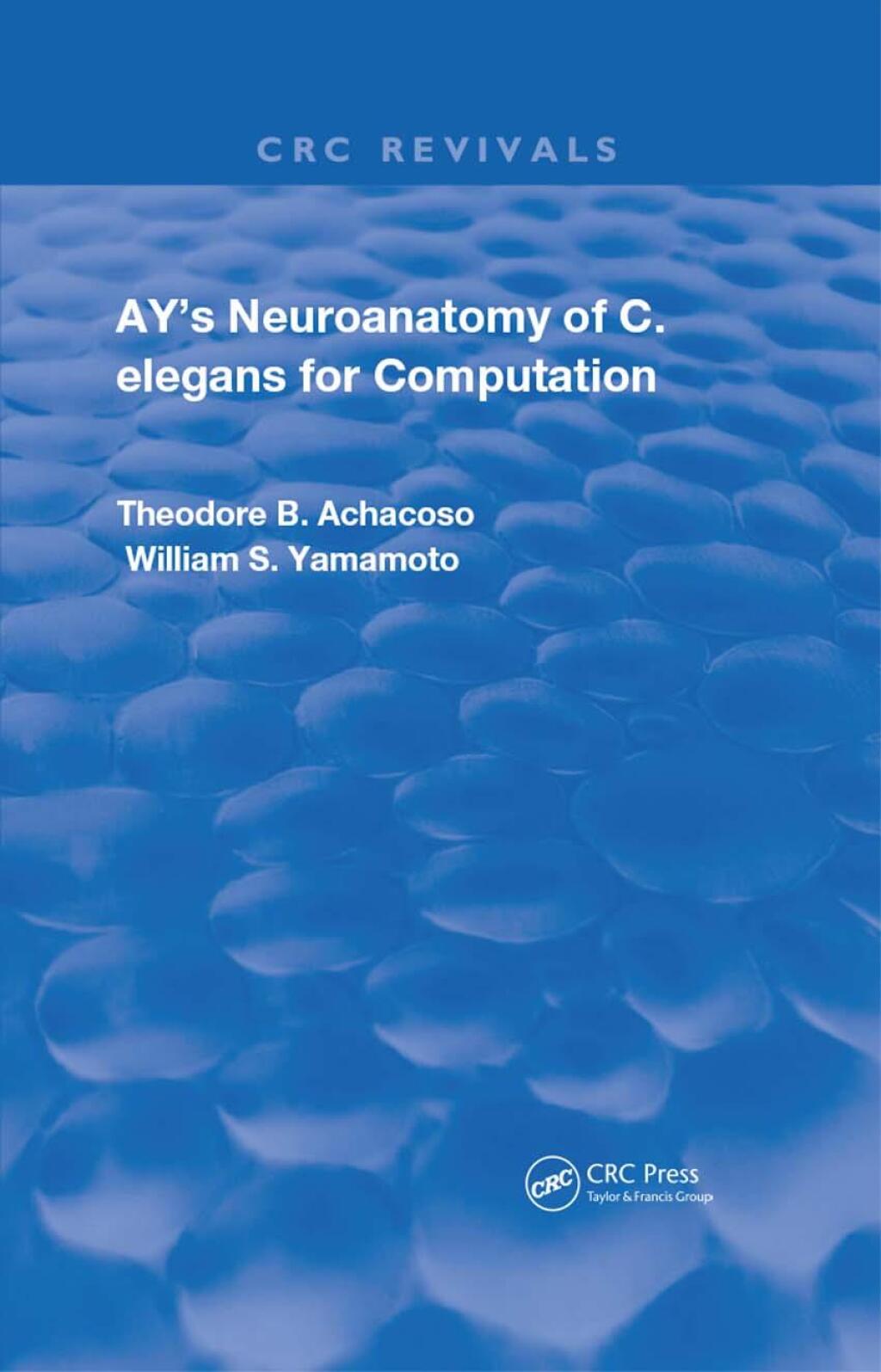 Ay’s Neuroanatomy of C. Elegans for Computation 1st Edition
