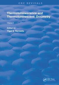 Cover image: Thermoluminescence & Thermoluminescent Dosimetry 1st edition 9780367262570