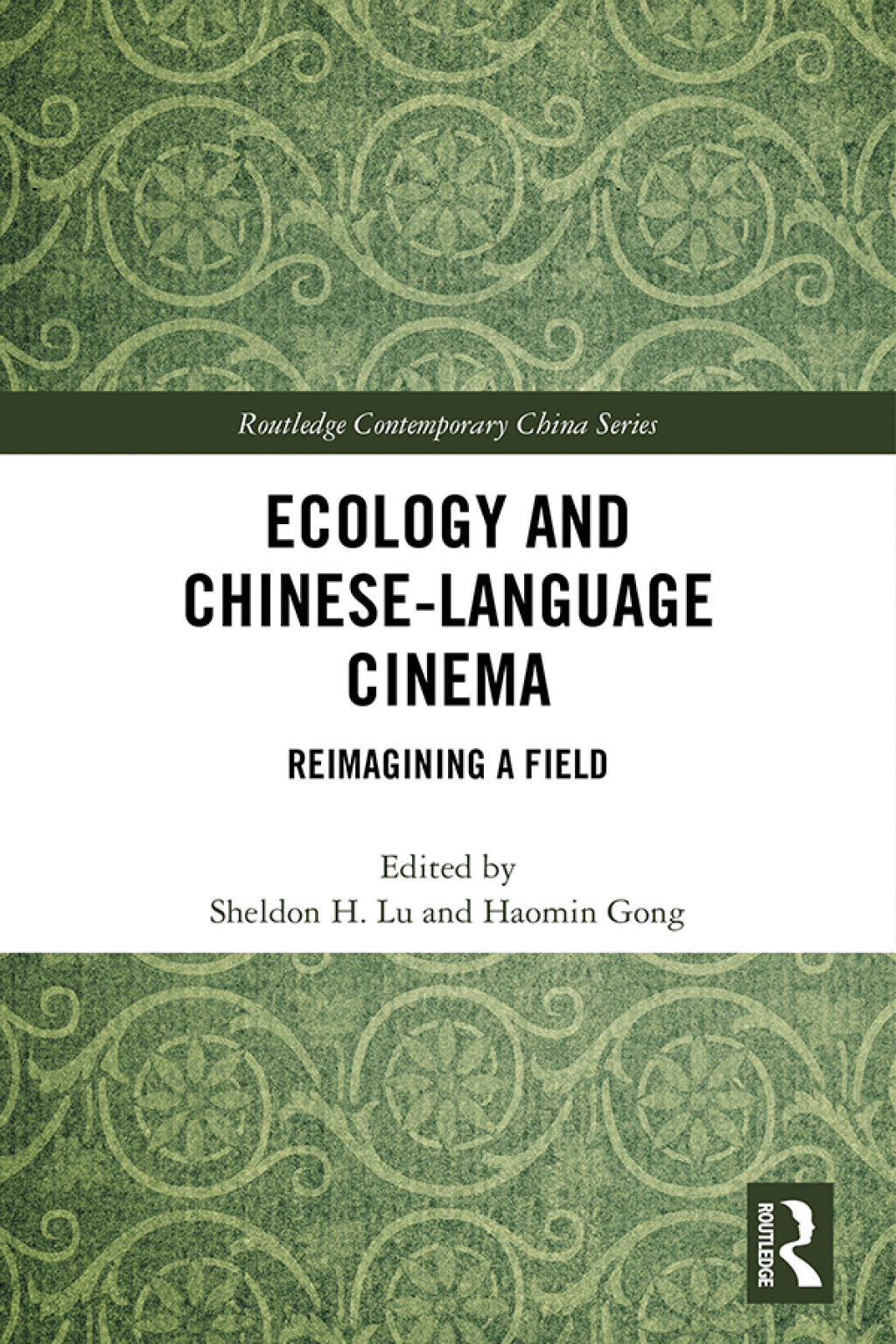 Ecology and Chinese-Language Cinema Reimagining a Field 1st Edition