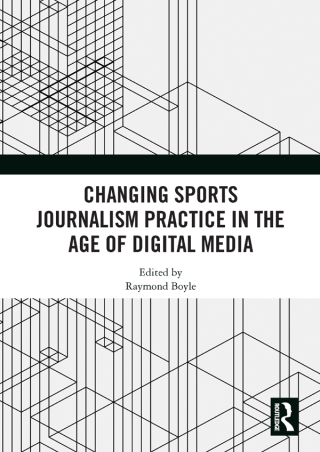 Cover image: Changing Sports Journalism Practice in the Age of Digital Media 1st edition 9781032089980