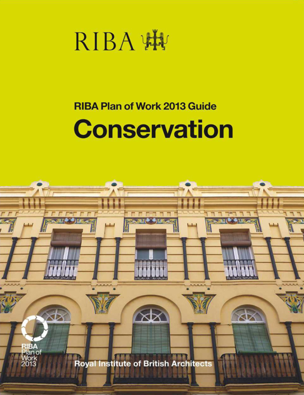 Conservation RIBA Plan of Work 2013 Guide 1st Edition