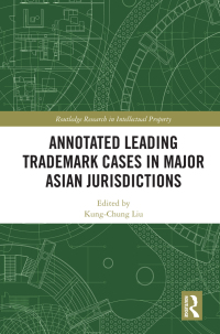 Cover image: Annotated Leading Trademark Cases in Major Asian Jurisdictions 1st edition 9780367313432