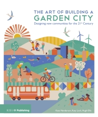 Cover image: The Art of Building a Garden City 1st edition 9781859466209