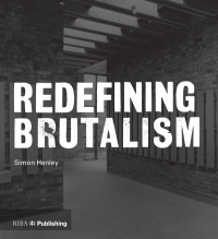 Cover image: Redefining Brutalism 1st edition 9781859465776