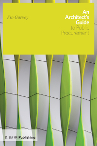 Cover image: An Architect's Guide to Public Procurement 1st edition 9781859465417