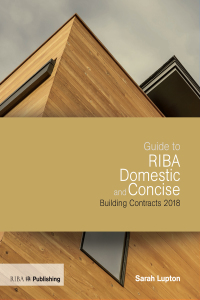 Cover image: Guide to RIBA Domestic and Concise Building Contracts 2018 1st edition 9781859468630