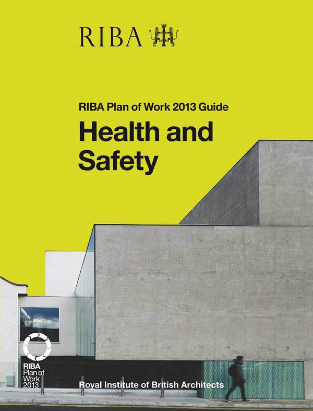 Health and Safety RIBA Plan of Work 2013 Guide 1st Edition