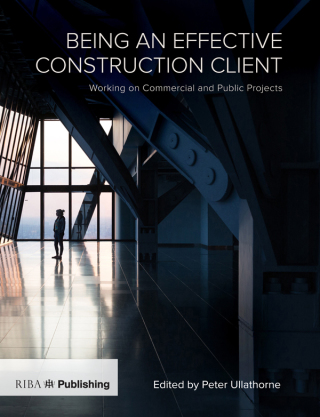Omslagafbeelding: Being an Effective Construction Client 1st edition 9781859465769