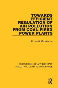 表紙画像: Towards Efficient Regulation of Air Pollution from Coal-Fired Power Plants 1st edition 9780367367770