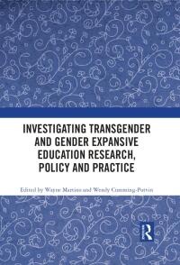 Imagen de portada: Investigating Transgender and Gender Expansive Education Research, Policy and Practice 1st edition 9780367784089