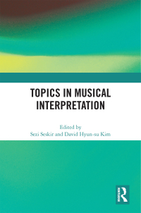 表紙画像: Topics in Musical Interpretation 1st edition 9781032344607