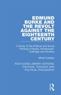 Imagen de portada: Edmund Burke and the Revolt Against the Eighteenth Century 1st edition 9780367244293