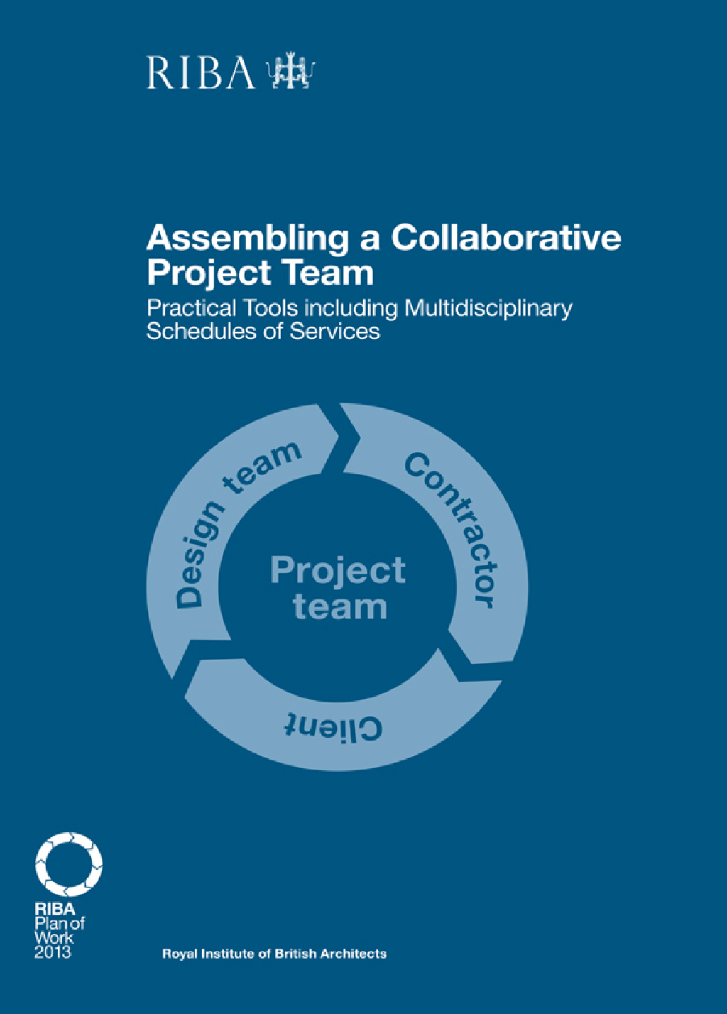 Assembling a Collaborative Project Team Practical tools including Multidisciplinary Schedules of Services 1st Edition