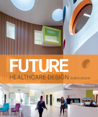 表紙画像: Future Healthcare Design 1st edition 9781859468906