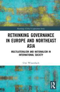 Cover image: Rethinking Governance in Europe and Northeast Asia 1st edition 9781032086576