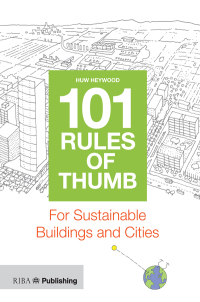 Imagen de portada: 101 Rules of Thumb for Sustainable Buildings and Cities 1st edition 9781859465745