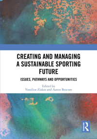 صورة الغلاف: Creating and Managing a Sustainable Sporting Future 1st edition 9780367369262