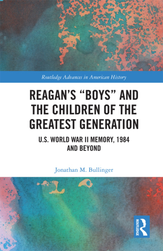 Cover image: Reagan’s “Boys” and the Children of the Greatest Generation 1st edition 9781032088228
