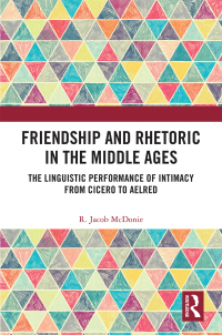 صورة الغلاف: Friendship and Rhetoric in the Middle Ages 1st edition 9781032240435