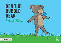 表紙画像: Ben the Bubble Bear 1st edition 9780367185237