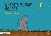 Cover image: Where's Mummy Mouse? 1st edition 9780367185312