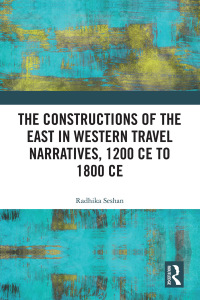 Imagen de portada: The Constructions of the East in Western Travel Narratives, 1200 CE to 1800 CE 1st edition 9780367776961