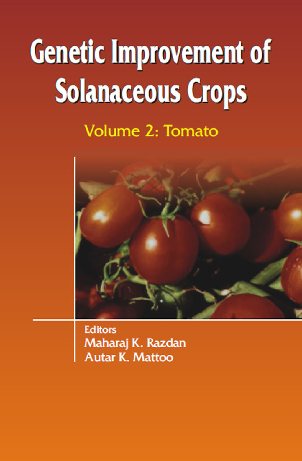 Genetic Improvement of Solanaceous Crops Volume 2 Tomato 1st Edition