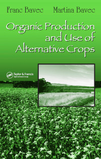 Omslagafbeelding: Organic Production and Use of Alternative Crops 1st edition 9781574446173