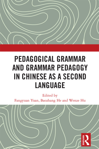 Cover image: Pedagogical Grammar and Grammar Pedagogy in Chinese as a Second Language 1st edition 9780367752453