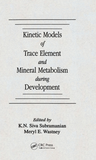 Cover image: Kinetic Models of Trace Element and Mineral Metabolism During Development 1st edition 9780849347368