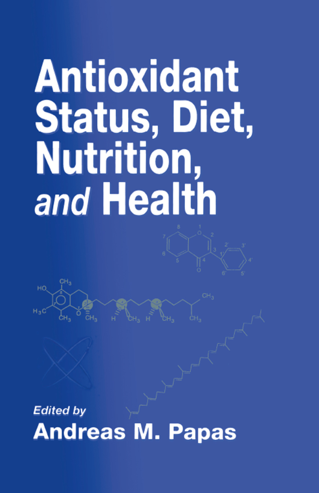 Antioxidant Status, Diet, Nutrition, and Health 1st Edition