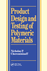 Cover image: Product Design and Testing of Polymeric Materials 1st edition 9780367109752