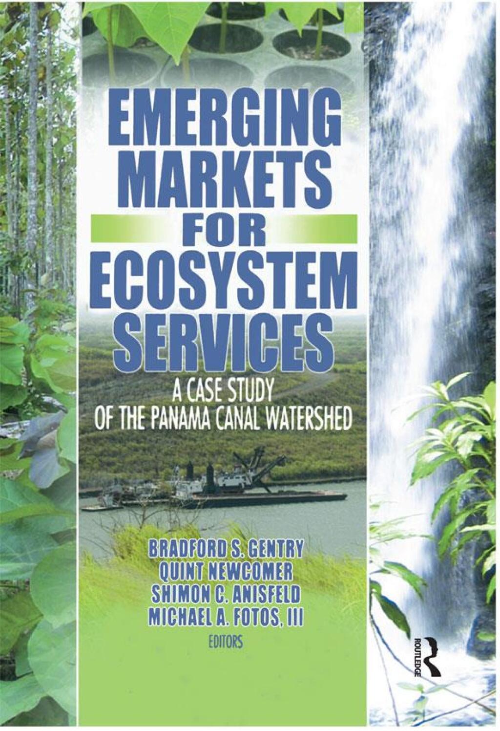 Emerging Markets for Ecosystem Services A Case Study of the Panama Canal Watershed 1st Edition
