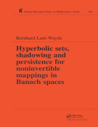 صورة الغلاف: Hyperbolic Sets, Shadowing and Persistence for Noninvertible Mappings in Banach Spaces 1st edition 9780582292284