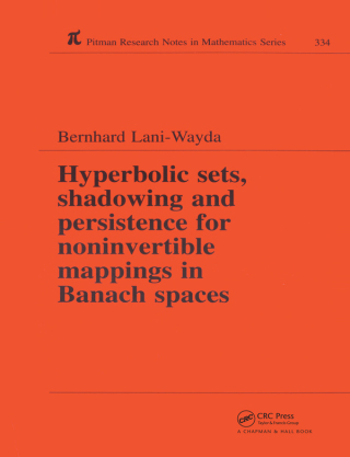 Imagen de portada: Hyperbolic Sets, Shadowing and Persistence for Noninvertible Mappings in Banach Spaces 1st edition 9780582292284
