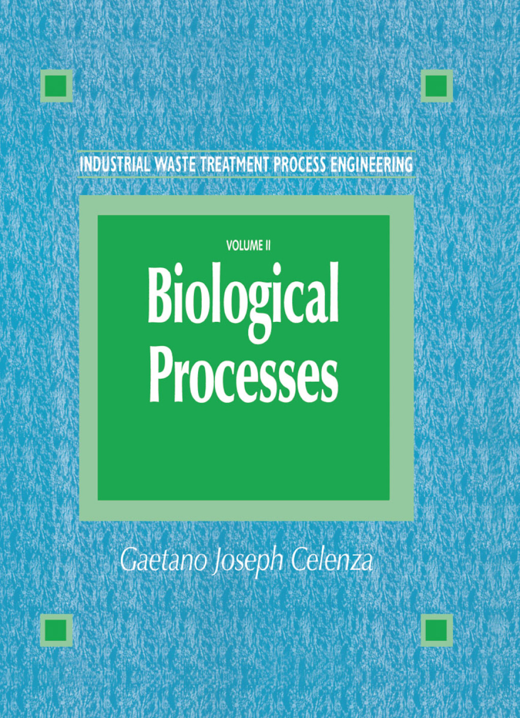 Industrial Waste Treatment Process Engineering Biological Processes, Volume II 1st Edition
