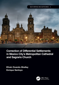 Omslagafbeelding: Correction of Differential Settlements in Mexico City's Metropolitan Cathedral and Sagrario Church 1st edition 9780367344887