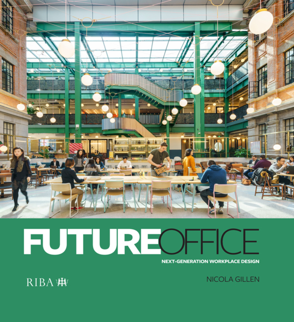 Future Office Next-generation workplace design 1st Edition