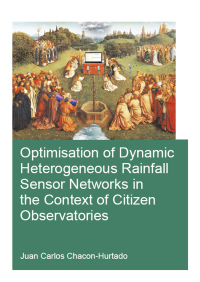 Cover image: Optimisation of Dynamic Heterogeneous Rainfall Sensor Networks in the Context of Citizen Observatories 1st edition 9780367417062